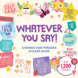 Whatever You Say Sticker Book